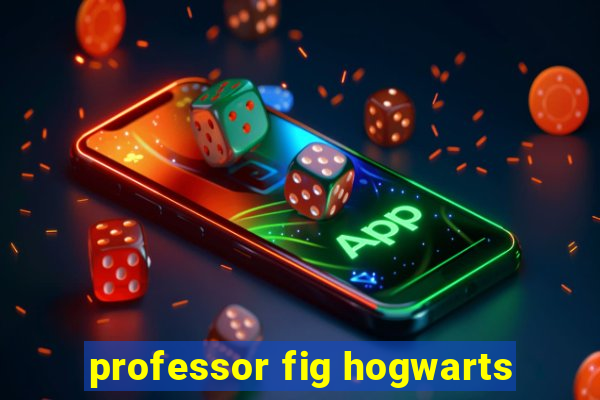 professor fig hogwarts